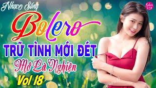 LK BOLERO DISCO BỐC LỬA CỰC HAY  NHẠC TRỮ TÌNH REMIX SÔI ĐỘNG - Nhạc Sến Remix 2024 Mới Đét V18