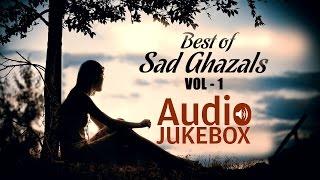 Best of Sad Ghazals - Volume 1  Sentimental Ghazal Hits  Audio Jukebox  Raat Chup Chap