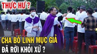 Tin Mới Cha Bố Linh Mục Giả Giáo Phận Xuân Lộc Bỏ Đi - Xin Cầu Nguyện Vụ Phá Thánh Lễ KonTum