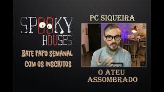 Bate Papo Semanal - PC Siqueira e as assombrações de sua casa