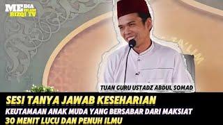 TANYA JAWAB USTADZ ABDUL SOMAD ‼️#60 -  30 MENIT PENUH ILMU DAN LUCU