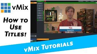 vMix Tutorial - How to add titles to your production
