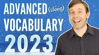 Advanced Vocabulary slang that You Should Know for 2023