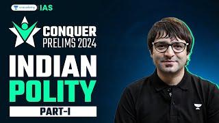 Conquer Prelims 2024  Indian Polity - 1 by Sarmad Mehraj  UPSC Current Affairs Crash Course  IAS