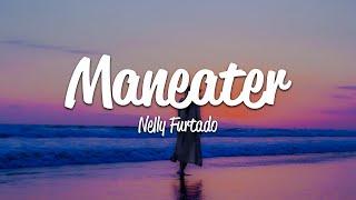 Nelly Furtado - Maneater Lyrics