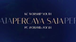 PERCAYA SAJA OFFICIAL LYRIC VIDEO - KC WORSHIP YOUTH