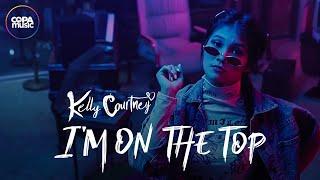 Kelly Courtney - Im On The Top Official Music Video