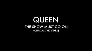 Queen - The Show Must Go On Official Lyric Video