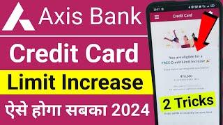 Axis Bank Credit Card limit increase  Axis Bank Credit Card Limit Kaise Badhaye  increase limit
