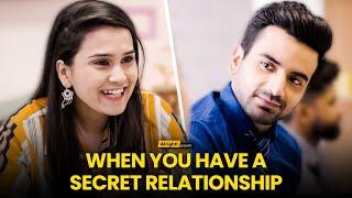 When You Have A Secret Relationship  Ft. Anushka Kaushik & Ayush Mehra  Alright