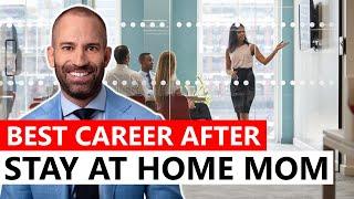 Best Career After Stay at Home Mom