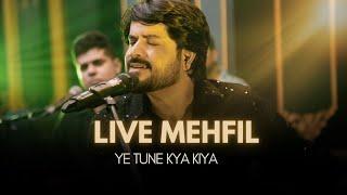 Ye Tune Kya Kiya  Kabul Bukhari  Live Show