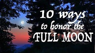 10 Ways to Honor & Celebrate the Full Moon  The White Witch Parlour