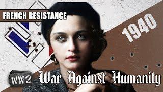 Vive la Résistance well not really... French Resistance 1940 - WW2 - War Against Humanity 007