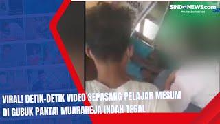 Viral Video Sepasang Pelajar Mesum di Gubuk Pantai Muarareja Indah Tegal