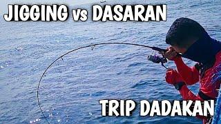 JIGGING vs DASARAN‼️ Trip Dadakan‼️ Mancing Mania Madura‼️