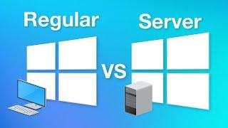 Windows Server vs Regular Windows - How Are They Different?