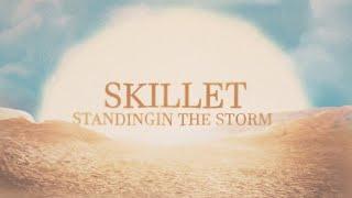 Skillet - Standing In The Storm Official Lyric Video
