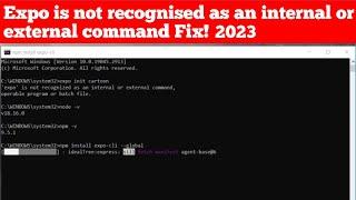 Expo is not recognized as an internal or external command Fix 2023  Expo installation windows 1011