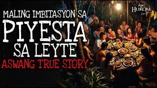 MALING IMBITASYON SA PIYESTA SA LEYTE  Tagalog Horror Stories  Kwentong Aswang True Stories