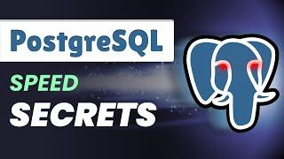 5 Secrets for making PostgreSQL run BLAZING FAST. How to improve database performance.