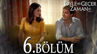 Öyle Bir Geçer Zaman Ki 6. Bölüm - Full Bölüm