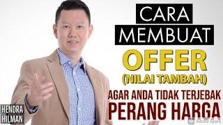 CARA MEMBUAT OFFER NILAI TAMBAH AGAR ANDA TIDAK TERJEBAK PERANG HARGA