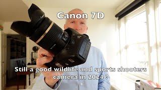 Canon 7D DLSR - still a good sports and wildlife shooters camera in 2024 ?