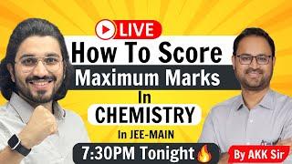 How To Score Maximum Marks In Chemistry By AKK Sir