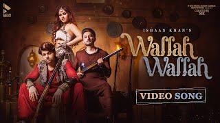 WALLAH WALLAH OFFICIAL VIDEO ISHAAN K  ABHINAV S  SIDDHARTH N  JANNAT Z  MK BLIVE  BLIVE MUSIC