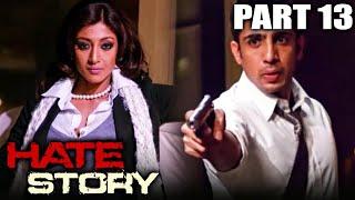 Hate Story 2012 Part - 13 l Bollywood Full Hindi Movie  Paoli DamNikhil Dwivedi Gulshan Devaiya