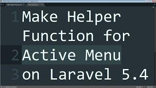 Make Helper Function for Active Menu on Laravel 5 4