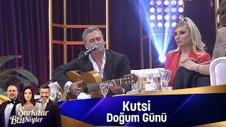 Kutsi - Doğum Günü