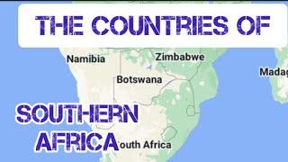 The Countries of Southern Africa  and their Capital Cities