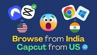 How to simultaneously use Capcut from US & Browse Web from India in 2024
