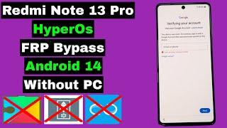 Redmi Note 13 Pro FRP Bypass Android 14 Without PC  Redmi Note 13 Pro HyperOs FRP Unlock  Final