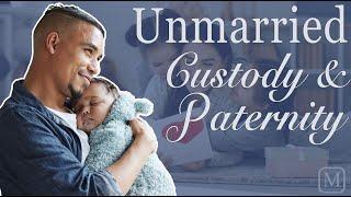 Unmarried Parents Paternity & Custody