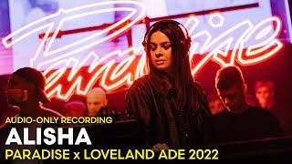 ALISHA at Paradise x Loveland ADE 2022  AUDIO-ONLY RECORDING