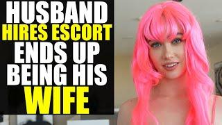 HUSBAND Hires ESCORT Ends Up Being HIS WIFE