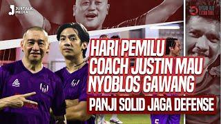 EXTRA TIME #1  HARI PEMILU COACH JUSTIN MAU NYOBLOS GAWANG PANJI SOLID JAGA DEFENSE