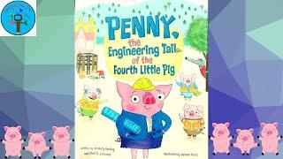 Penny the Engineering Tail of the Fourth Little Pig  - Read Aloud