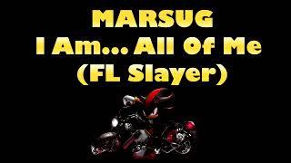 I Am... All Of Me FL Slayer