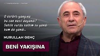 Nurullah Genç  Yandık Sen ve Ben  Beni Yakışına