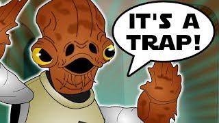 When Admiral Ackbar Should Say ITS A TRAP