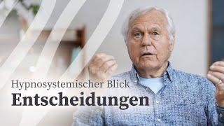 Entscheidungen - Ein Hypnosystemischer Blick  Dr. Gunther Schmidt  lifelessons.de