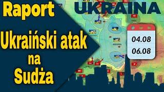 Raport Ukraina Ukraiński atak na Sudża 04.08 - 06.08.24 LIVE