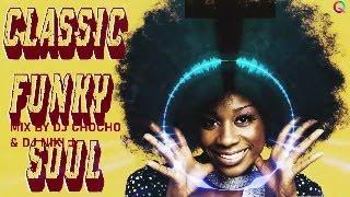 Classic Funky And Soul Mix By Dj Chocho & Dj Niki J