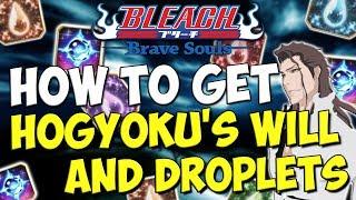 Bleach Brave Souls HOW TO OBTAIN HOGYOKUS WILL and DROPLETS