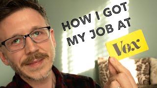 How I Got My Job At Vox video journalism job tips