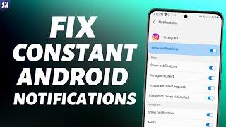 How to Fix Constant Notifications on Android? 2024